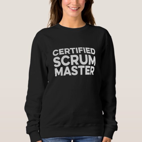 Certified SCRUM Master Sweatshirt