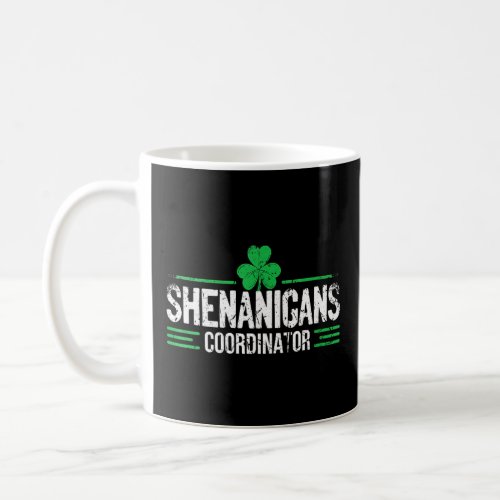 Certified Shenanigans Coordinator St Patricks 1  Coffee Mug