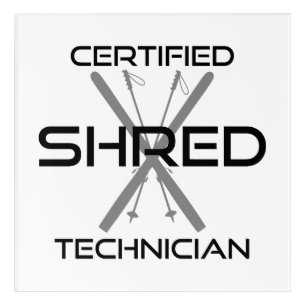 Certified Shred Technician Skiing Acrylic Print