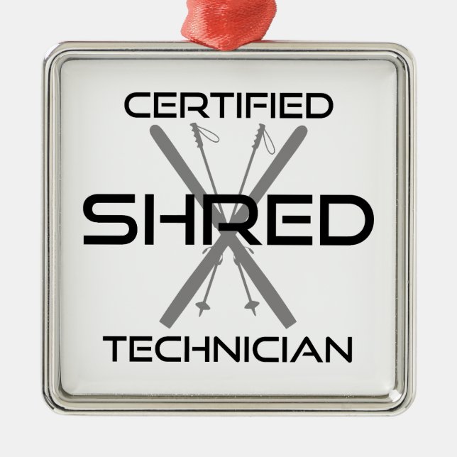 Certified Shred Technician Skiing Metal Ornament (Front)