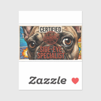 Certified Side Eye Specialist Funny French Bulldog Sticker
