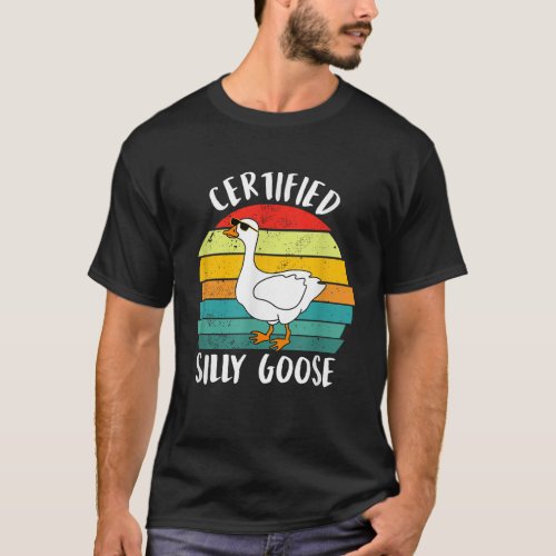 Certified Silly Goose Funny Goose Lover Farmer Far T_Shirt