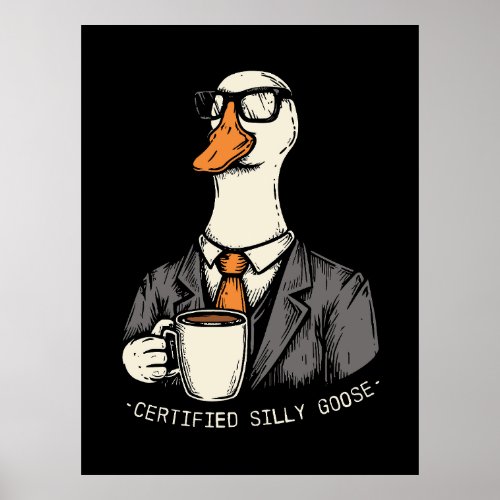 Certified silly goose poster