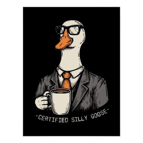 Certified silly goose poster