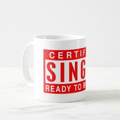 Certified SINGLE Ready to Mingle Funny Coffee Mug