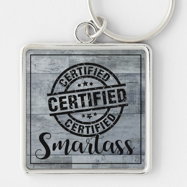Certified Smartass 2 Keychain (Front)