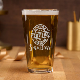 Certified Smartass Pint Glass