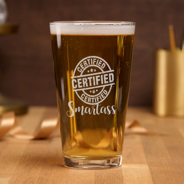 Certified Smartass Pint Glass (Party)