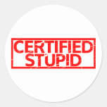 Certified Stupid Stamp Classic Round Sticker