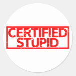 Certified Stupid Stamp Classic Round Sticker