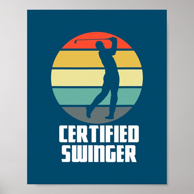 Certified Swinger Funny Golfer Fathers Day Golf Poster Zazzle