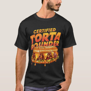 Certified Torta Under Funny Mexican Food Lover T-Shirt