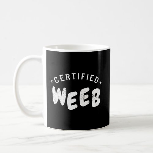 Certified Weeb Weeb Trash Weeaboo Trash Anime Otak Coffee Mug