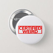 Certified Weird Stamp Button (Front & Back)