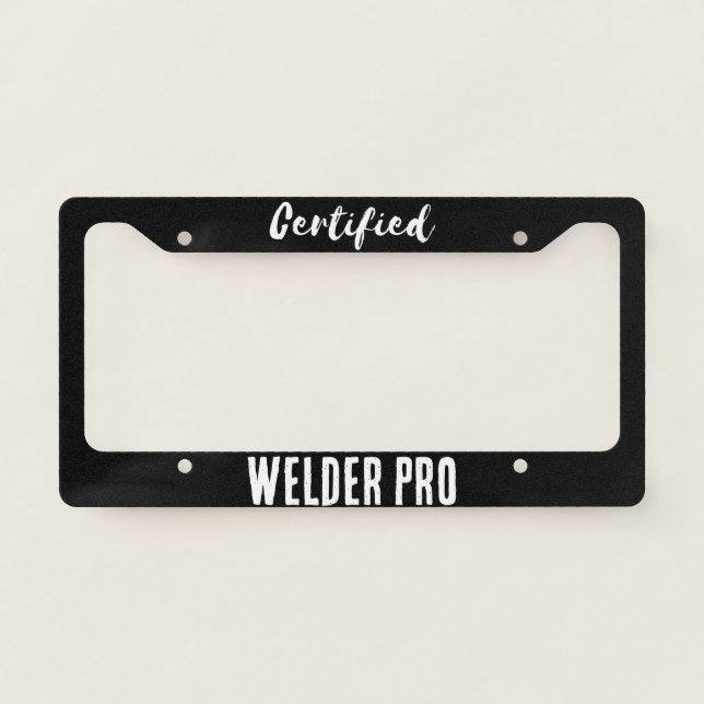 CERTIFIED WELDER  welding gifts  License Plate Frame (Front)