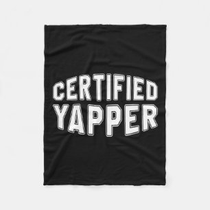 Certified Yapper Funny Professional Yapper  Fleece Blanket