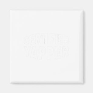 Certified Yapper Funny Professional Yapper  Magnet