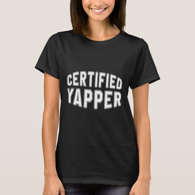 Certified Yapper Funny Professional Yapper  T-Shirt (Front)