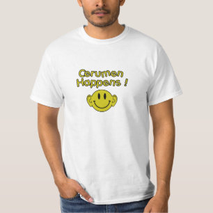 cerumen does happen T-Shirt