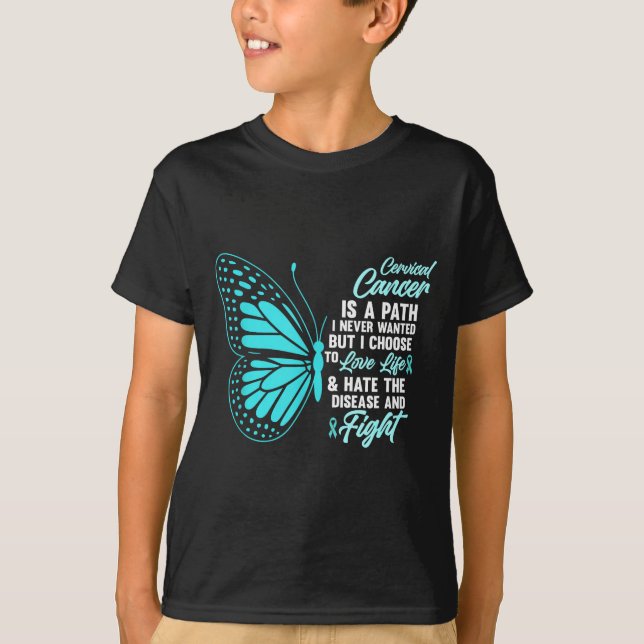Cervical Cancer Awareness Butterfly Quote Suprt  T-Shirt (Front)