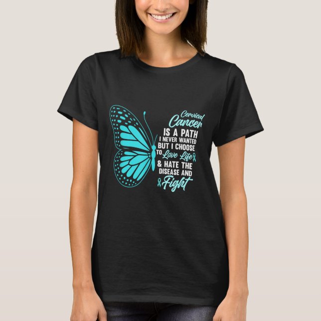 Cervical Cancer Awareness Butterfly Quote Suprt  T-Shirt (Front)