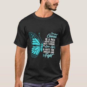 Cervical Cancer Awareness Butterfly Quote Suprt  T-Shirt