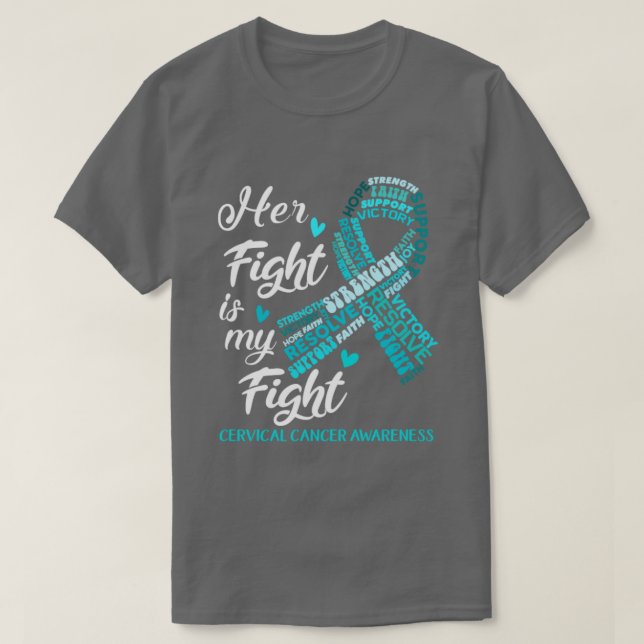 Cervical Cancer Awareness Her Fight is my Fight T-Shirt (Design Front)