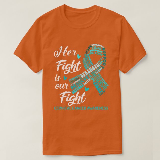 Cervical Cancer Awareness Her Fight is our Fight1 T-Shirt (Design Front)