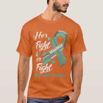 Cervical Cancer Awareness Her Fight is our Fight1 T-Shirt