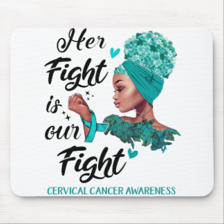 Cervical Cancer Awareness Her Fight Is Our Fight Mouse Pad