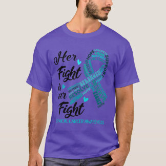 Cervical Cancer Awareness Her Fight is our Fight T-Shirt