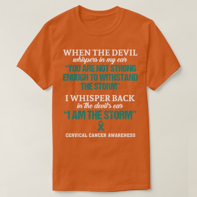 Cervical Cancer Awareness I Am The Storm In This F T-Shirt (Design Front)