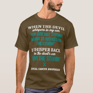 Cervical Cancer Awareness I Am The Storm In This F T-Shirt