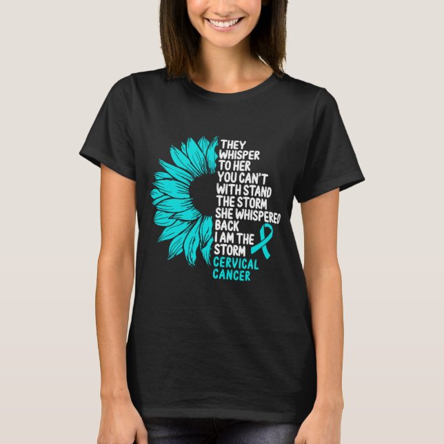 Cervical Cancer Awareness Teal Ribbon the Storm T-Shirt (Front)