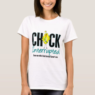 Cervical Cancer Chick Interrupted T-Shirt