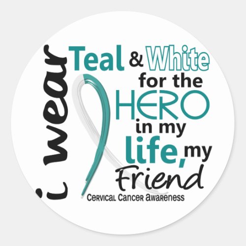 Cervical Cancer For My Hero My Friend 2 Classic Round Sticker