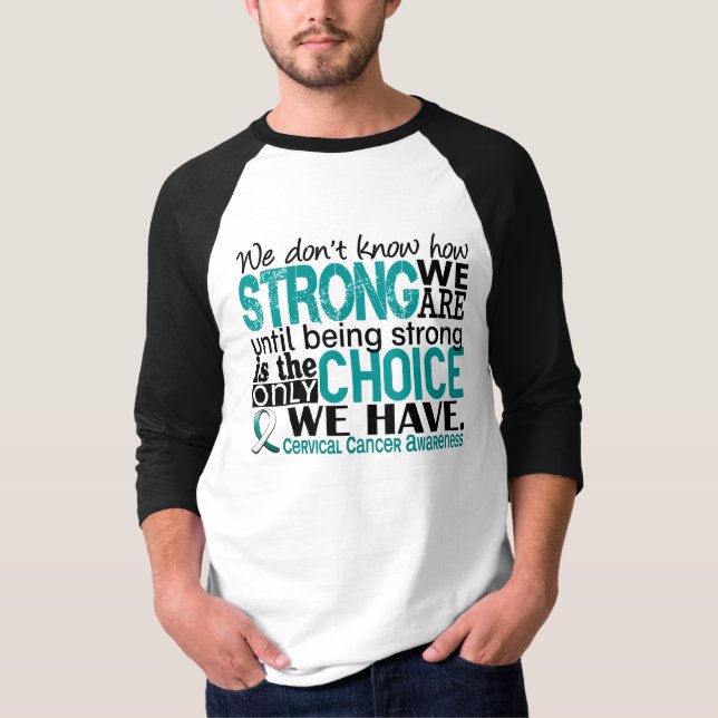 Cervical Cancer How Strong We Are T-Shirt (Front)