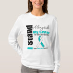 Cervical Cancer I Stand Alongside My Sister T-Shirt