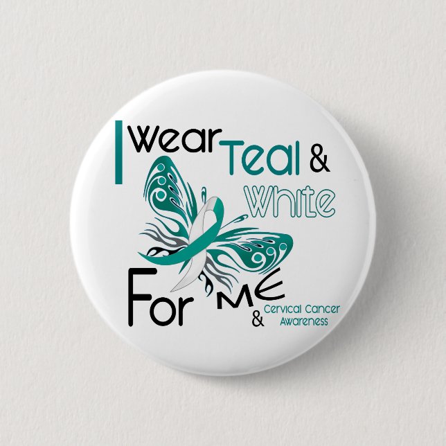 CERVICAL CANCER I Wear Teal and White For ME 45 Pinback Button (Front)