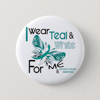 CERVICAL CANCER I Wear Teal and White For ME 45 Pinback Button