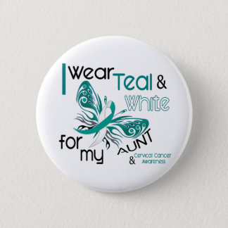 CERVICAL CANCER I Wear Teal and White For My Aunt Button