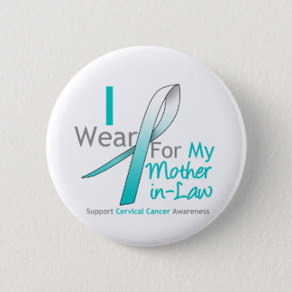 Cervical Cancer I Wear Teal & White Mother-in-Law Button