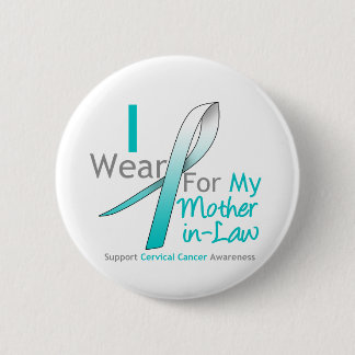 Cervical Cancer I Wear Teal & White Mother-in-Law Button
