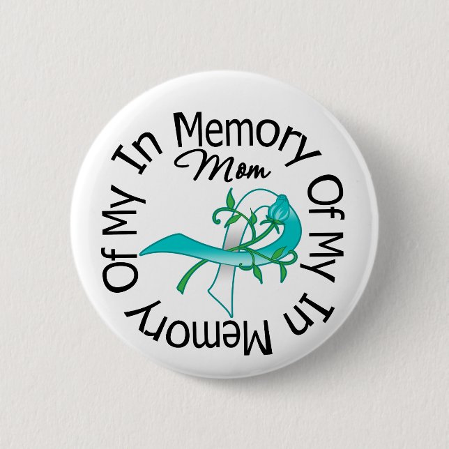 Cervical Cancer In Memory of My Mom Pinback Button (Front)