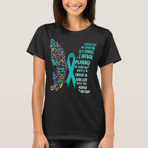 cervical cancer journey live life fight T_Shirt