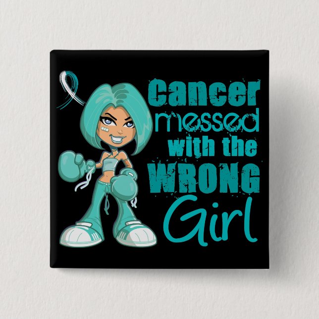 Cervical Cancer Messed With Wrong Girl Button (Front)
