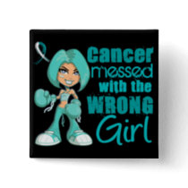 Cervical Cancer Messed With Wrong Girl Button