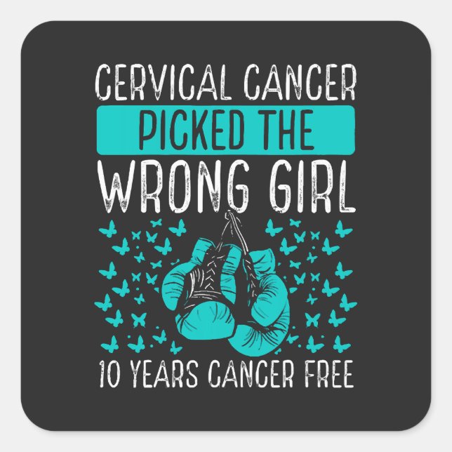Cervical Cancer Picked The Wrong Girl Square Sticker (Front)