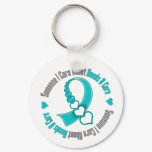 Cervical Cancer Someone I Care About Needs A Cure Keychain