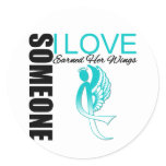 Cervical Cancer Someone I Love Earned Her Wings Classic Round Sticker
